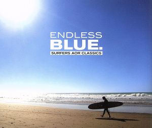 エンドレス・ブルー～サーファーズAORクラシック(Blu-spec CD)