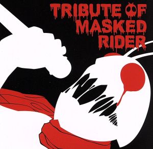 TRIBUTE OF MASKED RIDER