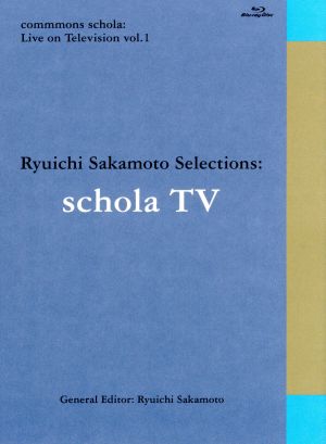 commmons schola:Live on Television vol.1 Ryuichi Sakamoto Selections:schola TV(Blu-ray Disc)