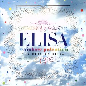 rainbow pulsation～THE BEST OF ELISA～