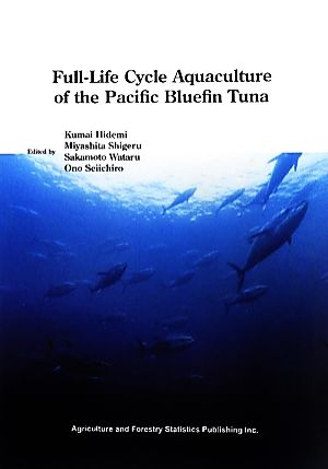 Full-Life Cycle Aquaculture of the Pacific Bluefin Tuna