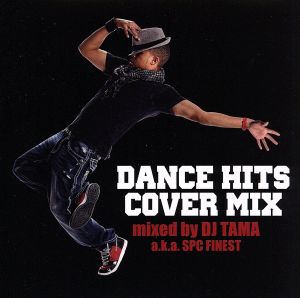 DANCE HITS COVER MIX mixed by DJ TAMA a.k.a.SPC FINEST