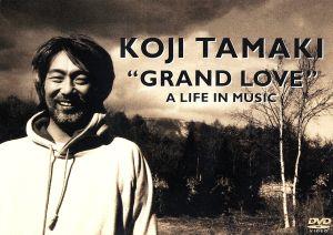 GRAND LOVE A LIFE IN MUSIC