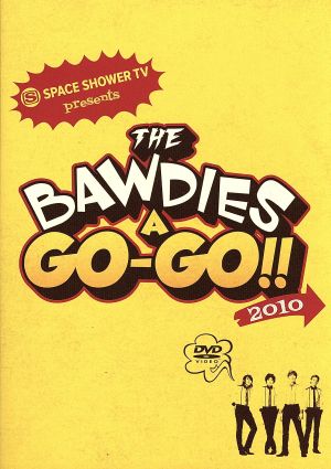 SPACE SHOWER TV presents THE BAWDIES A GO-GO!!2010