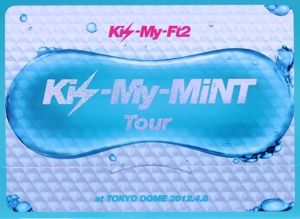 Kis-My-MiNT Tour at 東京ドーム 2012.4.8(初回限定盤)