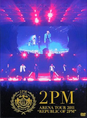 ARENA TOUR 2011“REPUBLIC OF 2PM