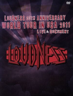 LOUDNESS 30th ANNIVERSARY WORLD TOUR IN USA 2011 LIVE&DOCUMENT