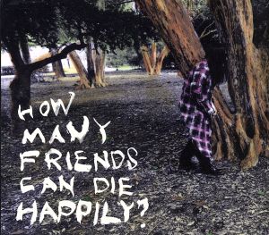 How Many Friends Can Die Happily？