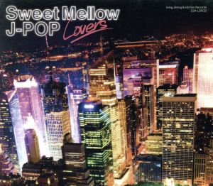 Sweet Mellow J-POP～Lovers～