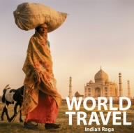 WORLD TRAVEL Indian Raga