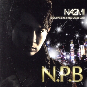 N.P.B.(NA2MI PRODUCE BEST 2008～2012)