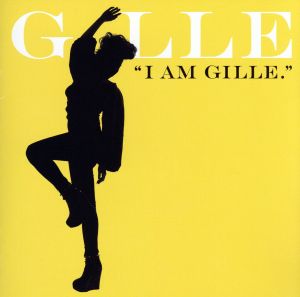 I AM GILLE.