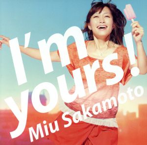 I'm yours！(初回限定盤)(DVD付)