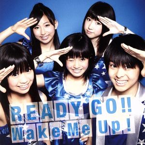 READY GO!!/Wake Me Up！(DVD付)