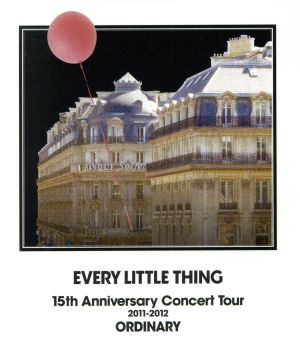 EVERY LITTLE THING 15th Anniversary Concert Tour 2011-2012 ORDINARY(Blu-ray Disc)