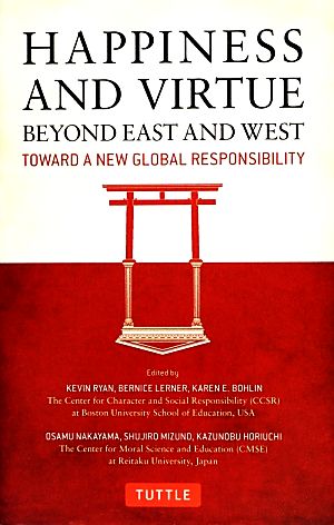 Happiness and Virtue Beyond East and WestToward a New Global Responsibility