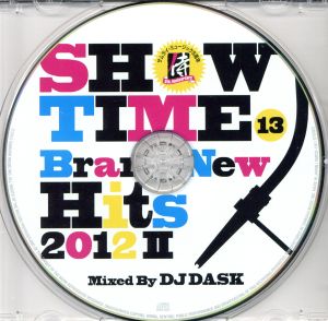 SHOW TIME 13～Brand-New Hits 2012 Part Ⅱ～Mixed By DJ DASK