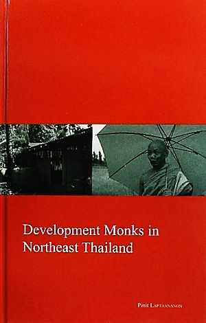 Development Monks in Northeast ThailandKyoto Area Studies on Asia22