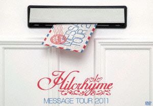 Hilcrhyme MESSAGE TOUR 2011