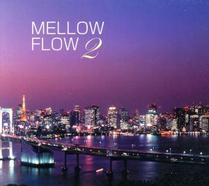 MELLOW FLOW 2