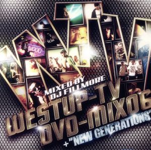 Westup-TV DVD-MIX 06 mixed by DJ FILLMORE&NEW GENERATIONS(DVD付)