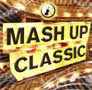 MASH UP CLASSIC