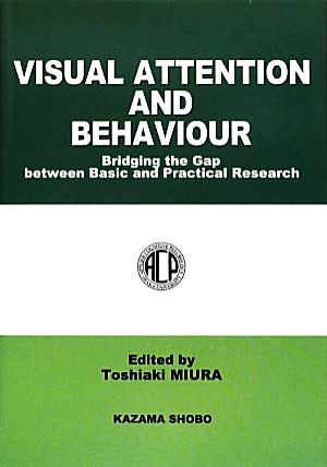 VISUAL ATTENTION AND BEHAVIOUR Bridging the Gap between Basic and Practical Research