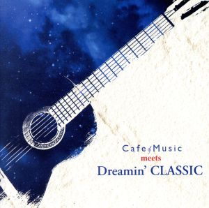 Cafe Music meets Dreamin'CLASSIC