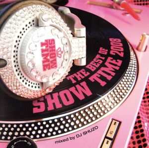 THE BEST OF SHOW TIME 2008 mixed by DJ SHUZO