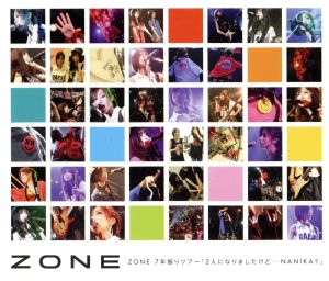 ZONE 7年振りツアー「2人になりましたけど・・・NANIKA？」(Blu-ray Disc)