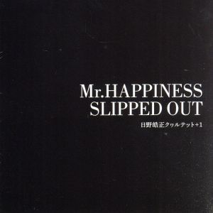 Mr.HAPPINESS/SLIPPED OUT