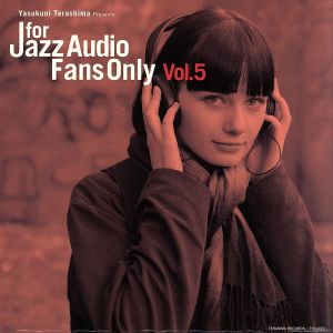 For Jazz Audio Fans Only VOL.5(紙ジャケット仕様)