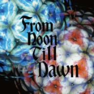 From Noon Till Dawn(初回限定盤)(DVD付)