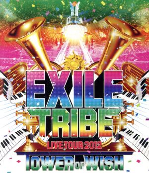 EXILE TRIBE LIVE TOUR 2012 TOWER OF WISH(2Blu-ray Disc)