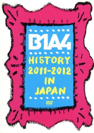 B1A4 HISTORY 2011-2012 IN JAPAN