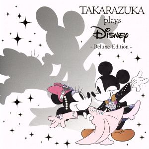 TAKARAZUKA plays Disney-Deluxe Edition-(DVD付)