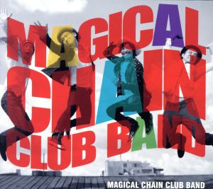 MAGICAL CHAIN CLUB BAND