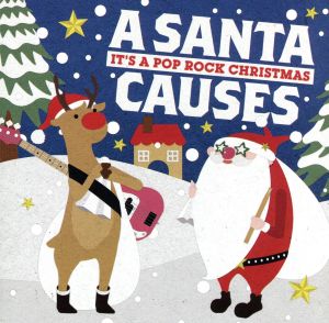 A SANTA CAUSES-It's A Pop Rock Christmas-