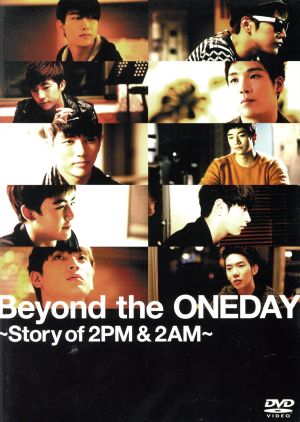 Beyond the ONEDAY～Story of 2PM&2AM～