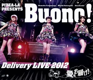 PIZZA-LA Presents Buono！ Delivery LIVE 2012～愛をお届け！～(Blu-ray Disc)