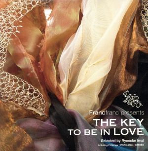 Francfranc presents THE KEY to be in LOVE Selected by Ryosuke Imai