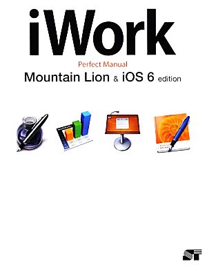 iWork Perfect ManualMountain Lion&iOS6 edition