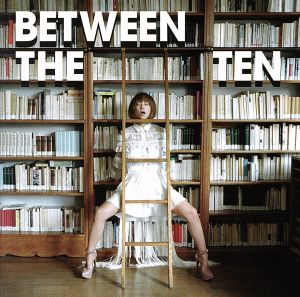 BETWEEN THE TEN