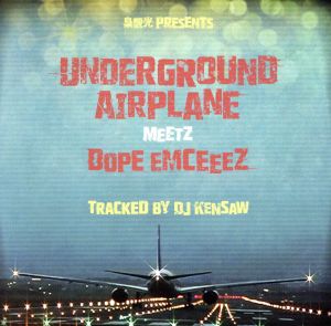 UNDERGROUND AIRPLANE meetz DOPE EMCEEEZ