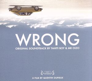 WRONG ORIGINAL SOUNDTRACK BY TAHITI BOY&MR OIZO