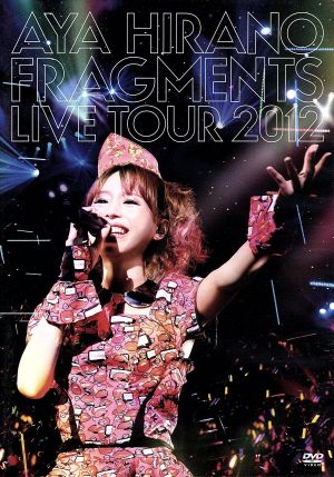 AYA HIRANO FRAGMENTS LIVE TOUR 2012