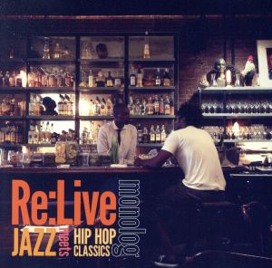 Re:Live-JAZZ meets HIP HOP CLASSICS