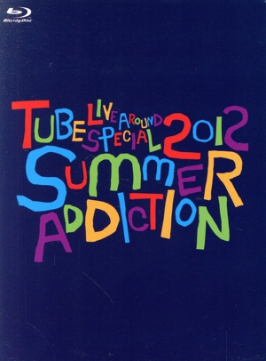 TUBE Live Around Special 2012-SUMMER ADDICTION-(初回生産限定版)(Blu-ray Disc)