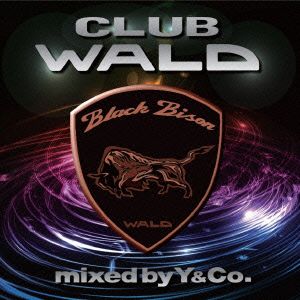 CLUB WALD-BLACK BISON EDITION-MIXED BY Y&Co.