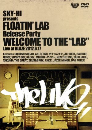 SKY-HI presents FLOTIN'LAB Release Party WELCOME TO THE“LAB